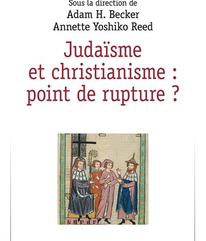 JUDAISME ET CHRISTIANISME : POINT DE RUPTURE ?