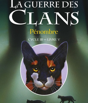 LA GUERRE DES CLANS - CYCLE III LE POUVOIR DES ETOILES - TOME 5 PENOMBRE - VOL05
