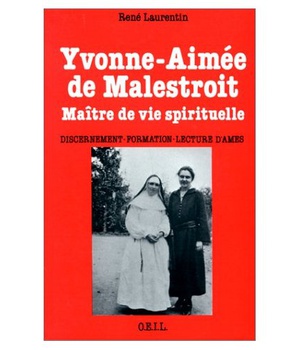 YVONNE-AIMEE DE MALESTROIT : MAITRE DE VIE SPIRITUELLE - DISCERNEMENT - FORMATION - LECTURE D'AMES