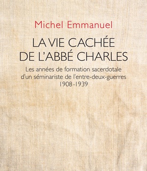 LA VIE CACHEE DE L'ABBE CHARLES