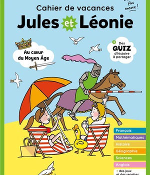 CAHIER DE VACANCES JULES ET LEONIE DU CM1 AU CM2 - NOUVELLE EDITION