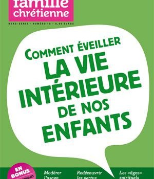 COMMENT EVEILLER LA VIE INTERIEURE DE NOS ENFANTS
