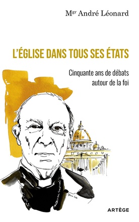 L'EGLISE DANS TOUS SES ETATS - CINQUANTE ANS DE DEBATS AUTOUR DE LA FOI