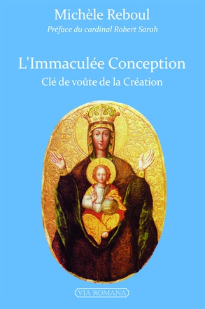 L'IMMACULEE CONCEPTION - CLEF DE VOUTE DE LA CREATION