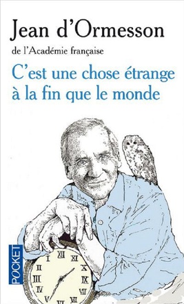 C'EST UNE CHOSE ETRANGE A LA FIN QUE LE MONDE