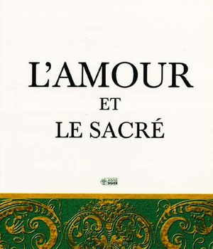 AMOUR ET LE SACRE (L')