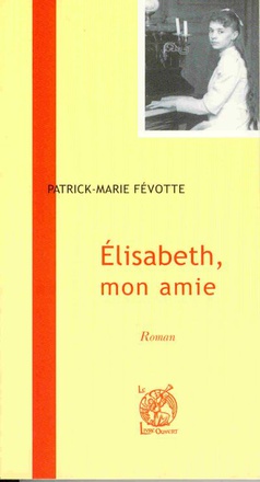 ELISABETH, MON AMIE - ROMAN