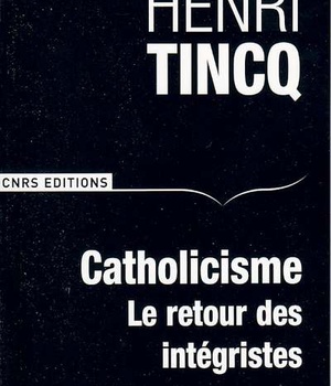 CATHOLICISME. LE RETOUR DES INTEGRISTES