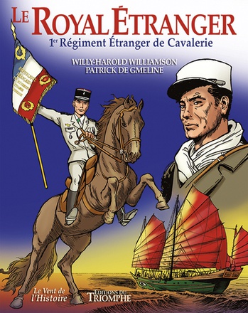 CORPS ET ARMES - LE ROYAL ETRANGER, 1ER REGIMENT ETRANGER DE CAVALERIE