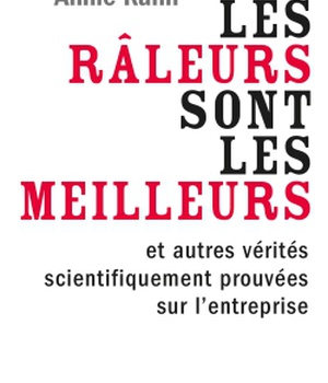 LES RALEURS SONT LES MEILLEURS - ET AUTRES VERITES DE L'ENTREPRISE SCIENTIFIQUEMENT PROUVEES