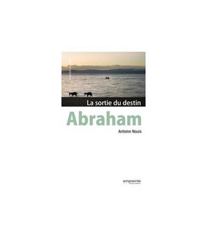 ABRAHAM - LA SORTIE DU DESTIN