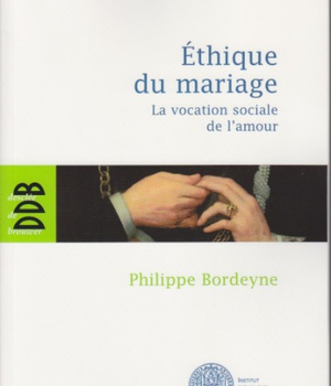 ETHIQUE POUR LE MARIAGE - LA VOCATION SOCIALE DE L'AMOUR