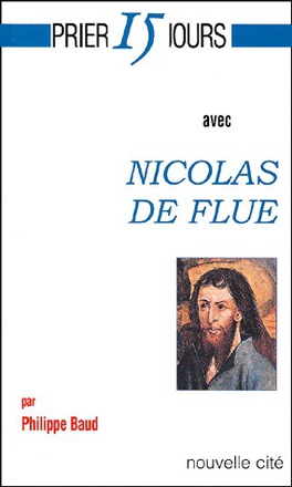 PRIER 15 JOURS AVEC NICOLAS DE FLUE