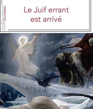 LE JUIF ERRANT EST ARRIVE
