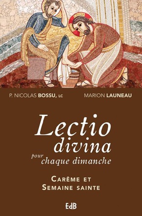 LECTIO DIVINA POUR CHAQUE DIMANCHE CAREME ET SEMAINE SAINTE - ANNEES A,B,C