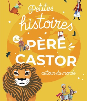 PETITES HISTOIRES DU PERE CASTOR AUTOUR DU MONDE