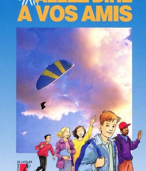 ALLEZ DIRE A VOS AMIS - JEUNE - 11-13 ANS