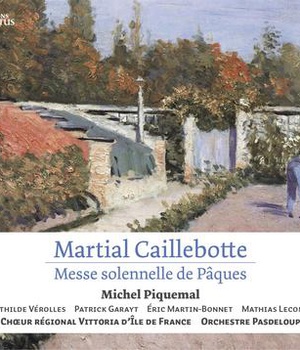 MARTIAL CAILLEBOTTE - CD - MESSE SOLENNELLE DE PAQUES - AUDIO