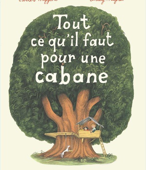 TOUT CE QU'IL FAUT POUR UNE CABANE