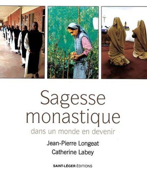 SAGESSE MONASTIQUE - DANS UN MONDE EN DEVENIR