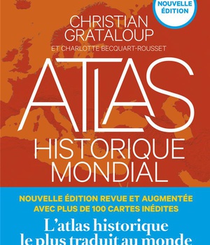 ATLAS HISTORIQUE MONDIAL (NOUVELLE EDITION)