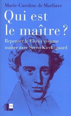 QUI EST LE MAITRE ? - REPENSER LE MAITRE INTERIEUR AVEC SOREN KIERKEGAARD