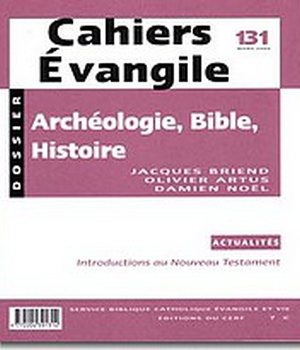 CAHIERS EVANGILE NO 131. ARCHEOLOGIE BIBLE HISTOIRE