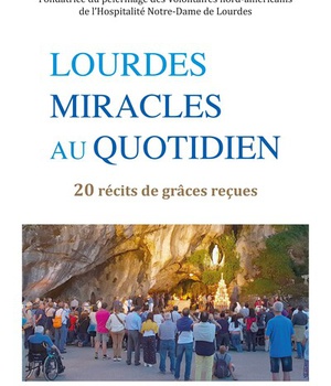 LOURDES, MIRACLES AU QUOTIDIEN - 20 RECITS DE GRACES RECUES - EDITION ILLUSTREE