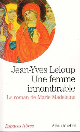 ESPACES LIBRES - T210 - UNE FEMME INNOMBRABLE - LE ROMAN DE MARIE MADELEINE