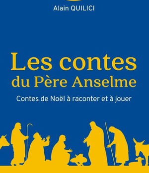 LES CONTES DU PERE ANSELME - CONTES DE NOEL A RACONTER ET A JOUER