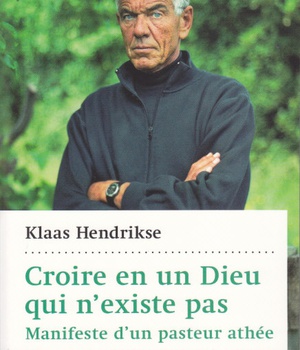 CROIRE EN UN DIEU QUI N'EXISTE PAS - MANIFESTE D'UN PASTEUR ATHEE