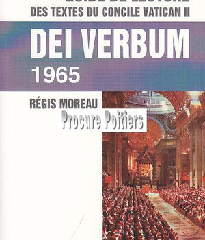 GUIDE DE LECTURE DES TEXTES DU CONCILE VATICAN II, DEI VERBUM