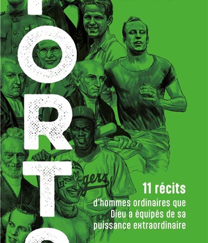 FORTS - 11 RECITS DHOMMES ORDINAIRES QUE DIEU A EQUIPES DE SA PUISSANCE EXTRAORDINAIRE