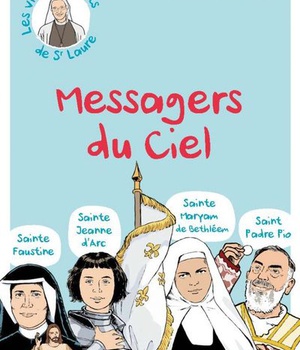LES MESSAGERS DU CIEL - ST PADRE PIO STE FAUSTINE STE JEANNE DARC STE MARIAM DE BETHLEEM