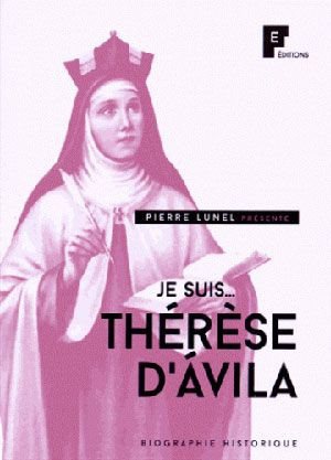 JE SUIS THERESE D AVILA