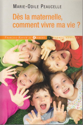 DES LA MATERNELLE, COMMENT VIVRE MA VIE ?