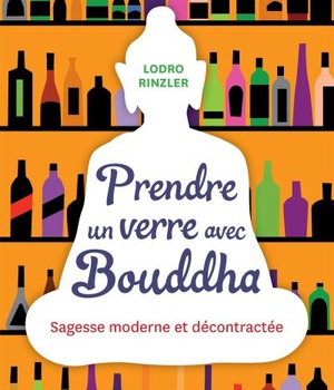 PRENDRE UN VERRE AVEC BOUDDHA