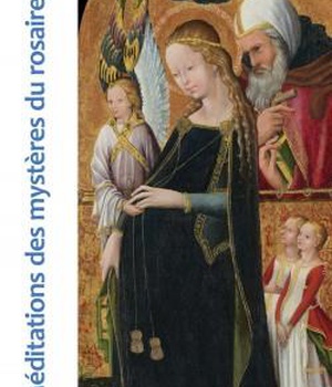 MEDITATIONS DES MYSTERES DU ROSAIRE
