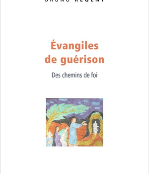 EVANGILES DE GUERISON - DES CHEMINS DE FOI