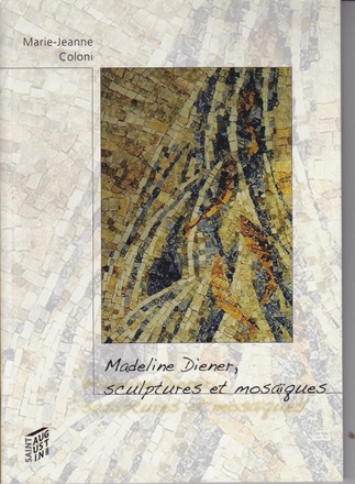 MADELINE DIENER SCULPTURE ET MOSAIQUE
