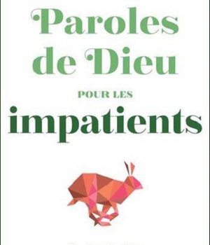 PAROLES DE DIEU POUR LES IMPATIENTS