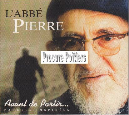 L'ABBE PIERRE - AVANT DE PARTIR... - PAROLES INSPIREES