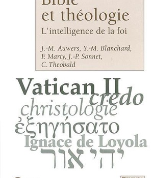 BIBLE ET THEOLOGIE, L'INTELLIGENCE DE LA FOI
