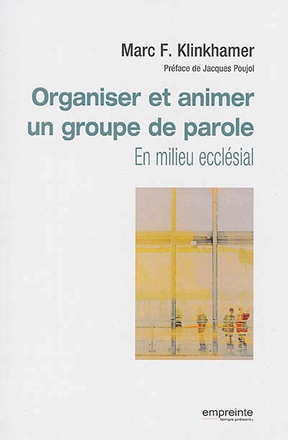 ORGANISER ET ANIMER UN GROUPE DE PAROLE