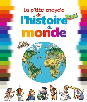 LA P'TITE ENCYCLO DE L'HISTOIRE DU MONDE