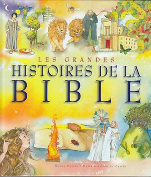 GRANDES HISTOIRES DE LA BIBLE (LES)