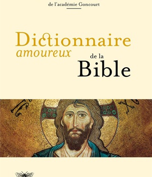 DICTIONNAIRE AMOUREUX DE LA BIBLE