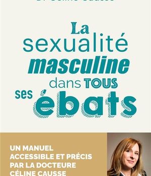 LA SEXUALITE MASCULINE DANS TOUS SES EBATS