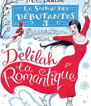 LA SAISON DES DEBUTANTES - TOME 3 - DELILAH LA ROMANTIQUE