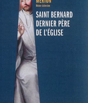 SAINT BERNARD, DERNIER PERE DE L'EGLISE